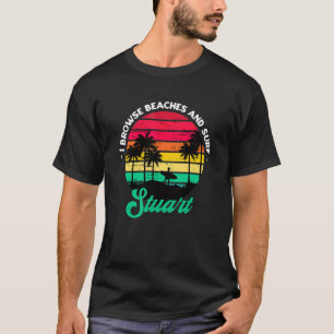 Ich durchsuche Strände und Surf Stuart Surfen Flor T-Shirt