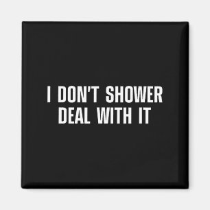 Ich dusche nicht damit - Lustige Dusch-Zitate Magnet