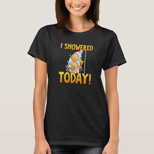 Ich duschte heute T-Shirt (Vorderseite)