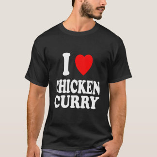 Ich Er Liebt Hühnchen Curry Indisch Thailändisch S T-Shirt