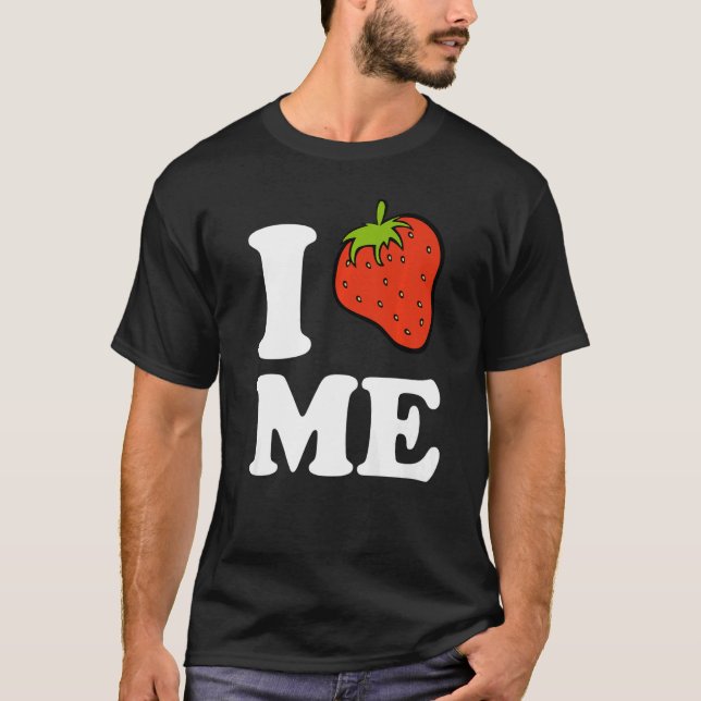 Ich Erdbeere, ich Liebe mich T-Shirt (Vorderseite)