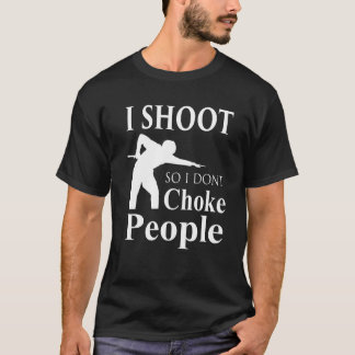 Ich erdrossele nicht Leute - heißen Billard T - T-Shirt