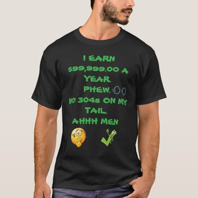 ICH ERHALTE 99 999 EIN JAHR PHEW NR. 304 AUF MEINE T-Shirt (Vorderseite)