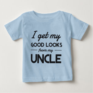 Ich erhalte meine guten Blicke von meinem Onkel Baby T-shirt