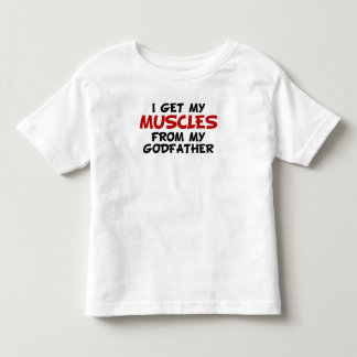 Ich erhalte meine Muskeln von meinem Paten Kleinkind T-shirt