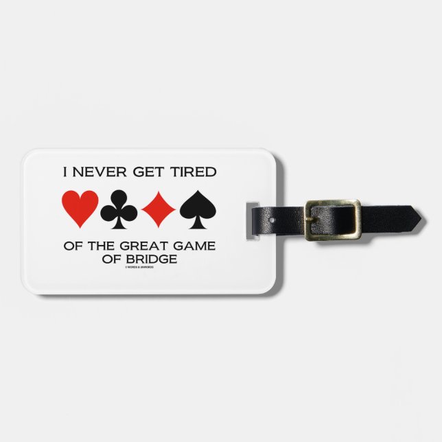 Ich erhalte nie vom großen Spiel der Brücke müde Gepäckanhänger (Vorderseite horizontal)