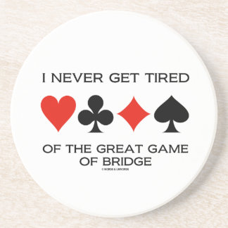 Ich erhalte nie vom großen Spiel der Brücke müde Getränkeuntersetzer