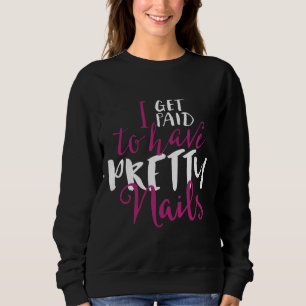 Ich erhalte zahlend, hübsches Nagel-Shirt zu habe Sweatshirt