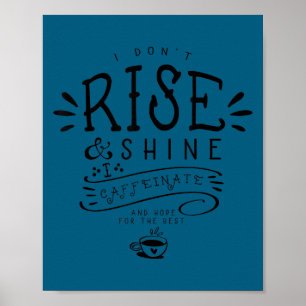 Ich erhebe mich nicht, ich kaffeiniere in der Hoff Poster