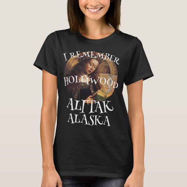 ICH ERINNERE MICH AN HOLLYWOOD IN ALITAK ALASKA WA T-Shirt (Vorderseite)