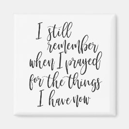 Ich erinnere mich noch, als ich für die Dinge bete Magnet