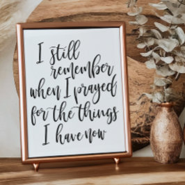 Ich erinnere mich noch, als ich für die Dinge bete Poster