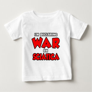 Ich erkläre den Krieg gegen Sciatica Baby T-shirt