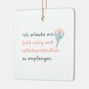 Ich erlaube mir, Geld ruhig und selbstverständlich Keramikornament