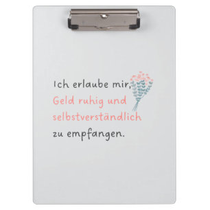 Ich erlaube mir, Geld ruhig und selbstverständlich Klemmbrett