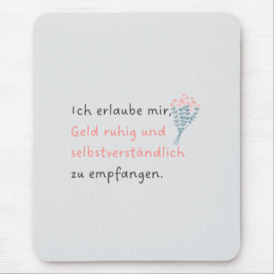 Ich erlaube mir, Geld ruhig und selbstverständlich Mousepad