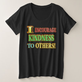 "ICH ERMUTIGE ANDEREN KINDHEIT!" Niedliches Design Große Größe T-Shirt