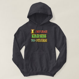 "ICH ERMUTIGE ANDEREN KINDHEIT!" Niedliches Design Hoodie