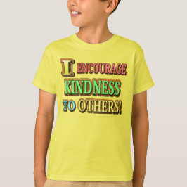 "ICH ERMUTIGE ANDEREN KINDHEIT!" Niedliches Design T-Shirt