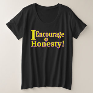 "Ich ermutige zur Ehrlichkeit!" Niedliches Design. Große Größe T-Shirt