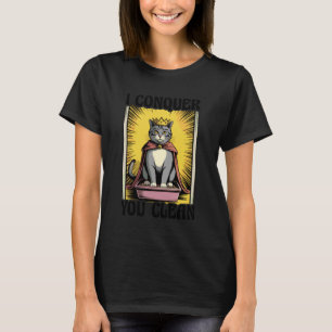 Ich erobere dich saubere Katzenliebhaber Katzenklo T-Shirt