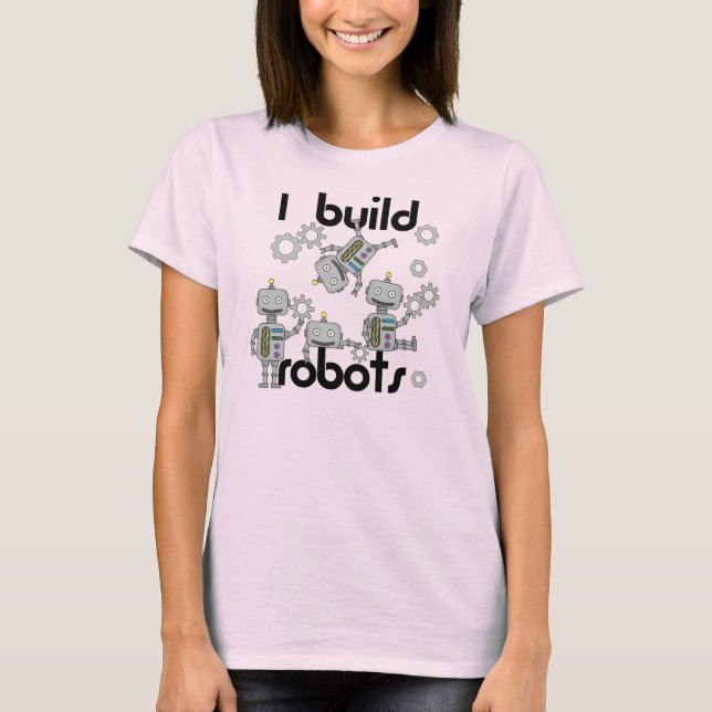 Ich errichte Roboter T-Shirt (Vorderseite)