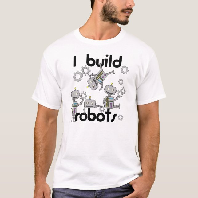 Ich errichte Roboter T-Shirt (Vorderseite)