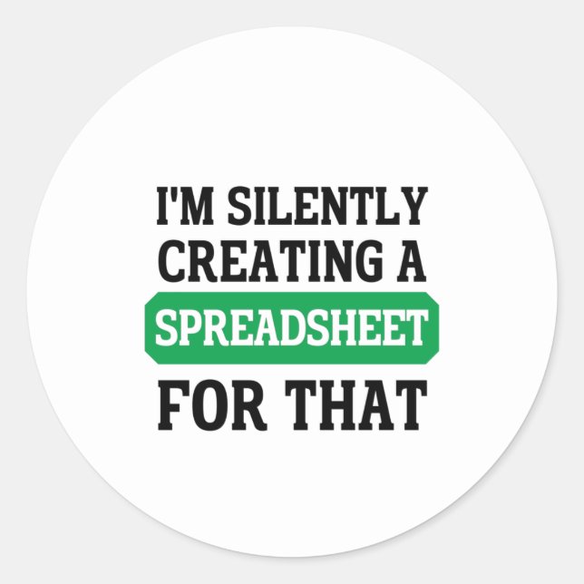 Ich erschaffe dafür leise eine Tabellenkalkulation Runder Aufkleber (Vorderseite)