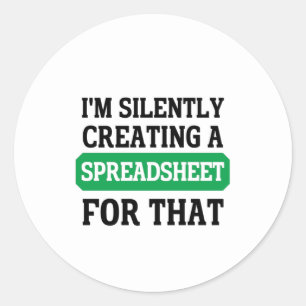Ich erschaffe dafür leise eine Tabellenkalkulation Runder Aufkleber