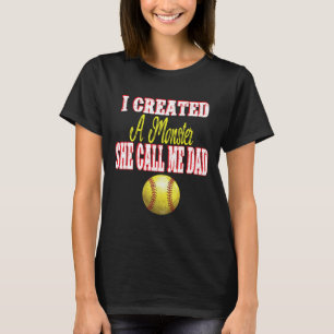 Ich erschuf ein Monster, sie nennt mich Dad Girl S T-Shirt