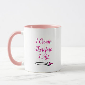 ICH ERSTELLE DAHER I ART - PINK VON Jeff Willis Ar Tasse