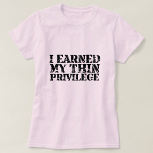 Ich erwarb mein dünnes Privileg T-Shirt