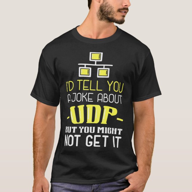 Ich erzähle Ihnen einen Witz über UDP, aber Sie we T-Shirt (Vorderseite)