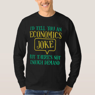 Ich erzähle Ihnen von einem Wirtschafts-Joke-Econo T-Shirt