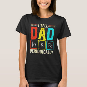 Ich erzähle Papa-Witze periodisch Wissenschaft Che T-Shirt