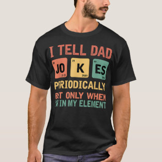Ich erzähle Papa-Witze periodisch zum Vatertag T-Shirt