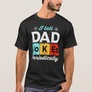 Ich erzähle Papa-Witze regelmäßig Chemie-Lehrer Da T-Shirt