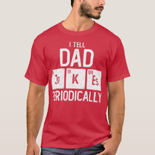 Ich erzähle Papa-Witze regelmäßig Chemie-Pun lusti T-Shirt
