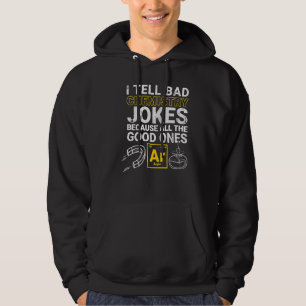 Ich erzähle schlechte Chemie Witze, weil alles gut Hoodie