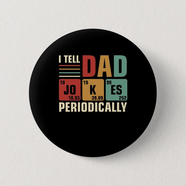 Ich erzähle Vater Jokes Periodisch Funny Vathday Button (Vorderseite)