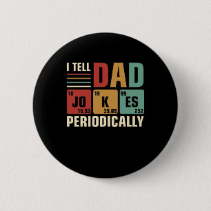Ich erzähle Vater Jokes Periodisch Funny Vathday Button