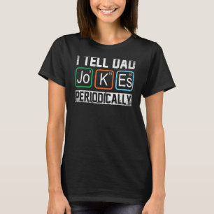 Ich erzähle Vater Jokes regelmäßig Chemie Lehrer D T-Shirt