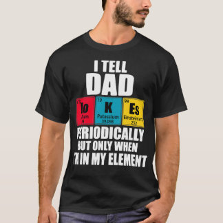 Ich erzähle Vater Jokes regelmäßig regelmäßig in d T-Shirt