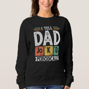Ich erzähle Vater Jokes regelmäßig Spaß Science Va Sweatshirt