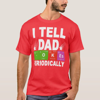 Ich erzähle Vater Jokes regelmäßig T-Shirt