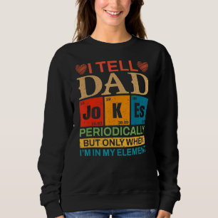 Ich erzähle Vater Jokes regelmäßig Tabelle Großvat Sweatshirt