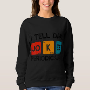 Ich erzähle Vater Jokes regelmäßig Vater Vintag Vä Sweatshirt