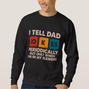 Ich erzähle Vater Jokes regelmäßig Vatertag Sweatshirt
