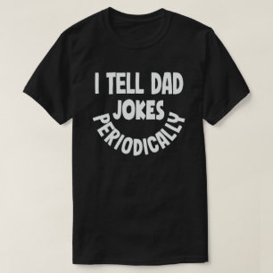 Ich erzähle Vater-Witze regelmäßig zum sonnigen Ta T-Shirt
