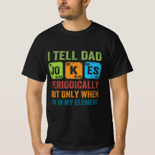 Ich erzähle Vätern regelmäßig Witze, aber nur, T-Shirt